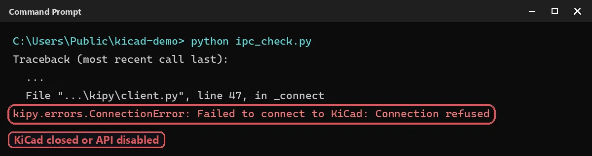 kipy.errors.ConnectionError: Failed to connect to KiCad: Connection refused when KiCad is not running